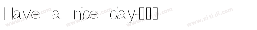 Have a nice day字体转换